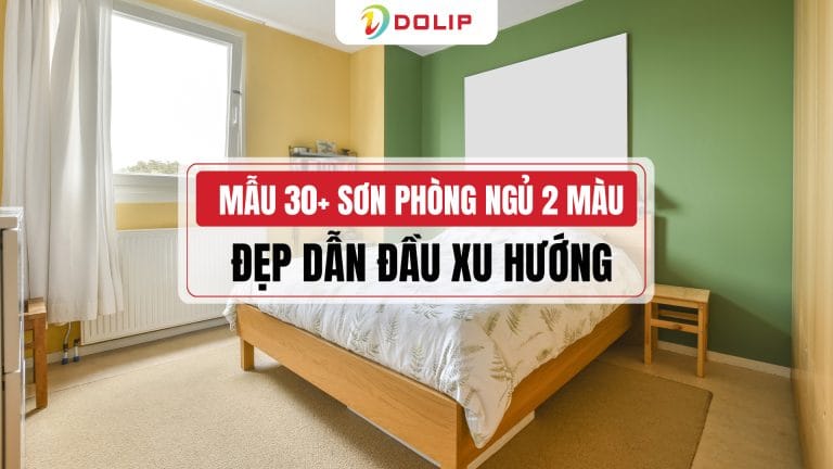 Mẫu 30+ sơn phòng ngủ 2 màu đẹp dẫn đầu xu hướng