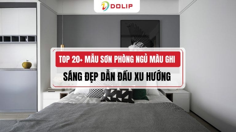 Top mẫu 20+ sơn phòng ngủ màu ghi sáng đẹp dẫn đầu xu hướng