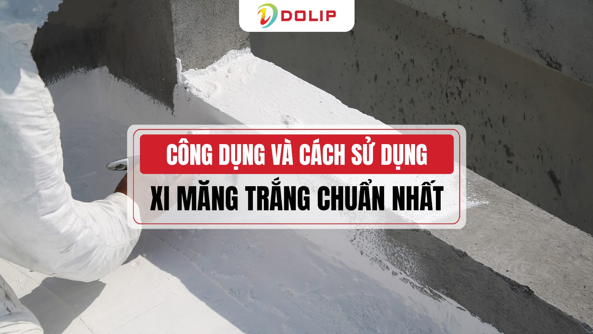 Xi măng trắng là gì? Công dụng và cách sử dụng xi măng trắng chuẩn nhất 1 Xi măng trắng là gì? Công dụng và cách sử dụng xi măng trắng chuẩn nhất
