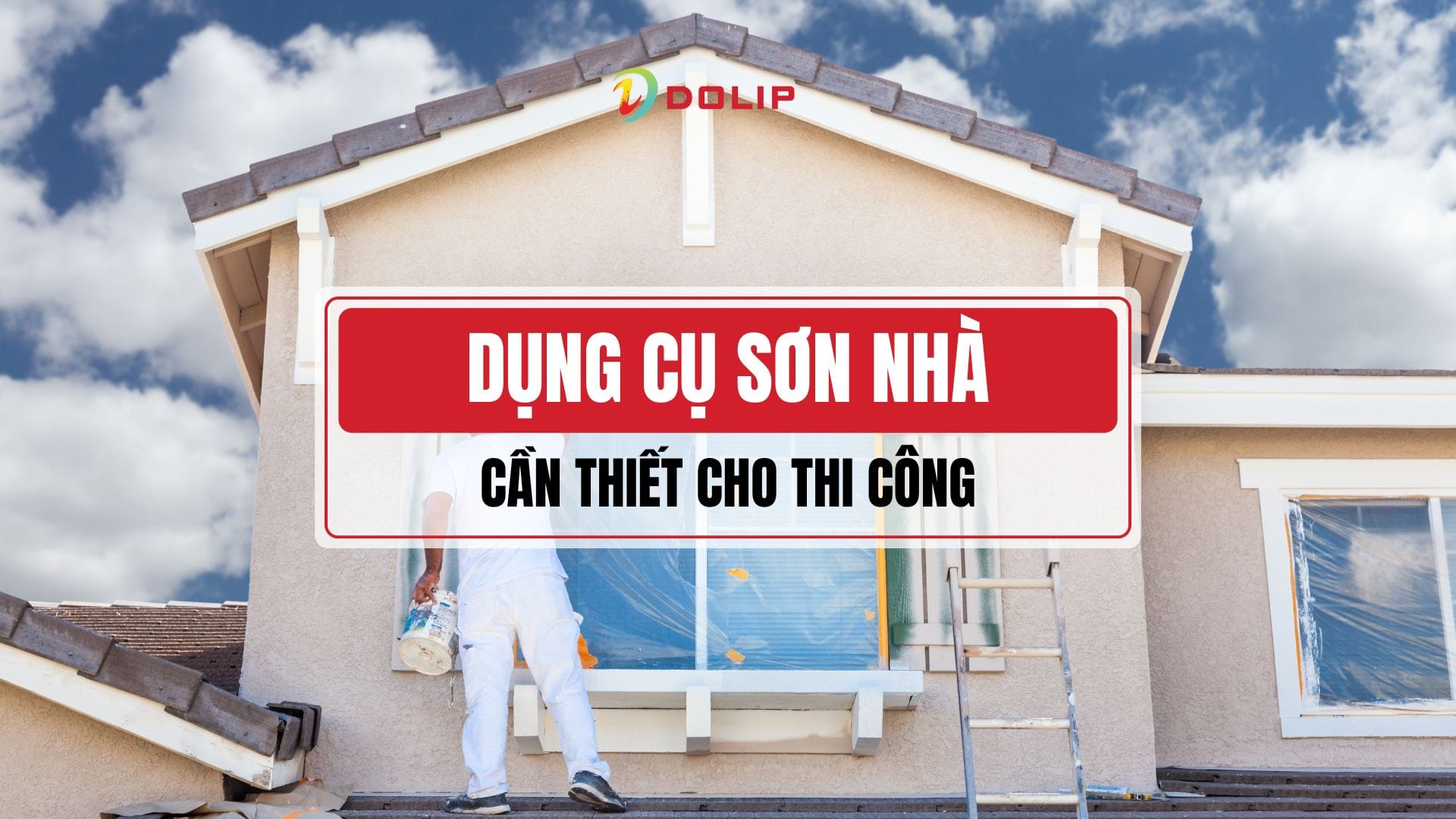 Top 14 dụng cụ sơn nhà phải chuẩn bị trước khi thi công 1 Top 14 dụng cụ sơn nhà phải chuẩn bị trước khi thi công