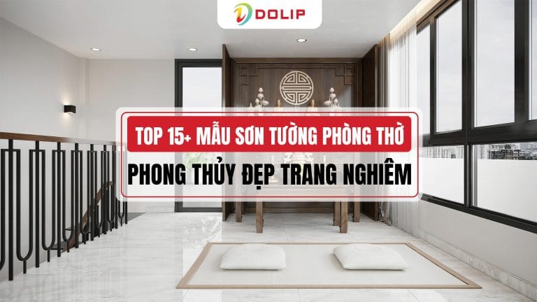 Top 15 màu sơn phòng thờ phong thủy đẹp trang nghiêm