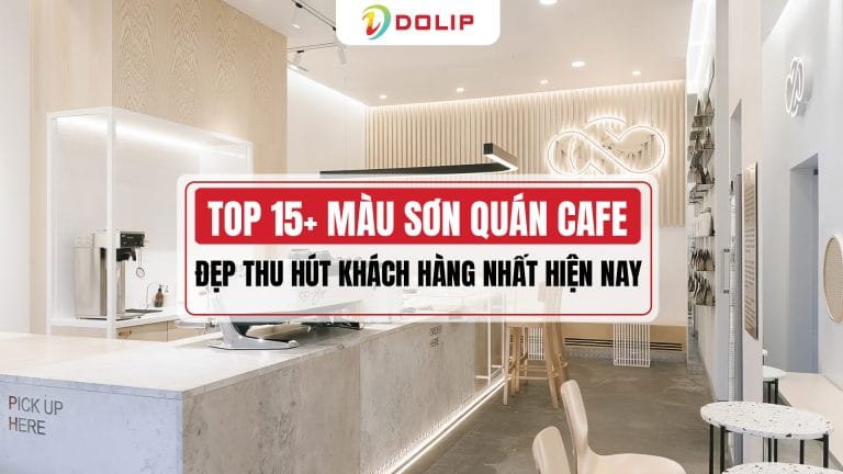 Top 30+ màu sơn quán cafe đẹp thu hút khách nhất hiện nay