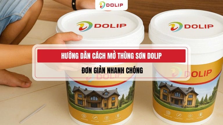 Hướng dẫn cách mở thùng sơn dolip đơn giản nhanh chóng