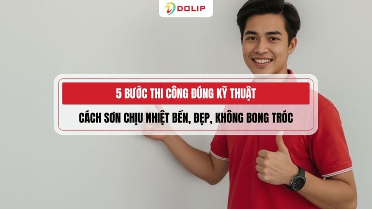 5 bước thi công đúng kỹ thuật - Cách sơn chịu nhiệt bền, đẹp, không bong tróc