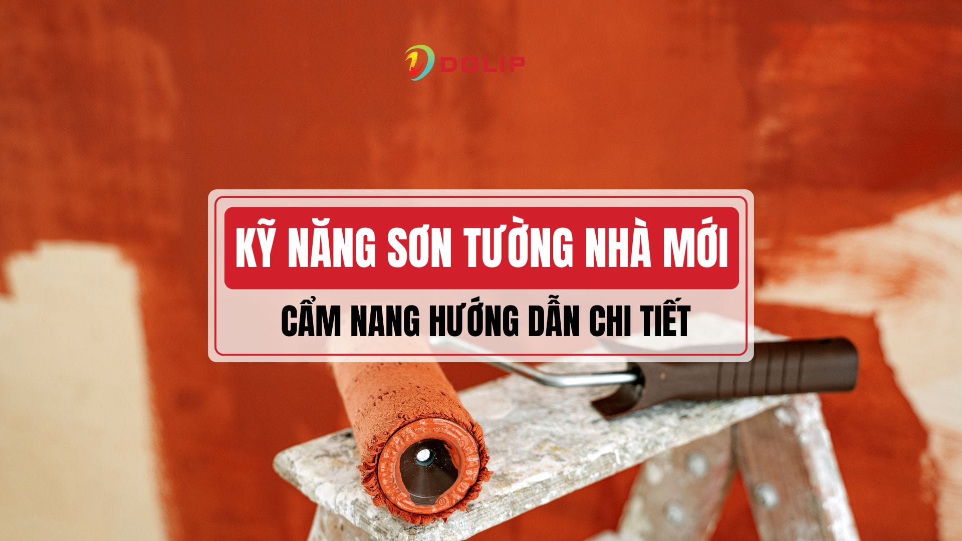 Kỹ thuật sơn tường nhà mới: Cẩm nang hướng dẫn chi tiết từng bước cho gia chủ 1 Kỹ thuật sơn tường nhà mới: Cẩm nang hướng dẫn chi tiết từng bước cho gia chủ