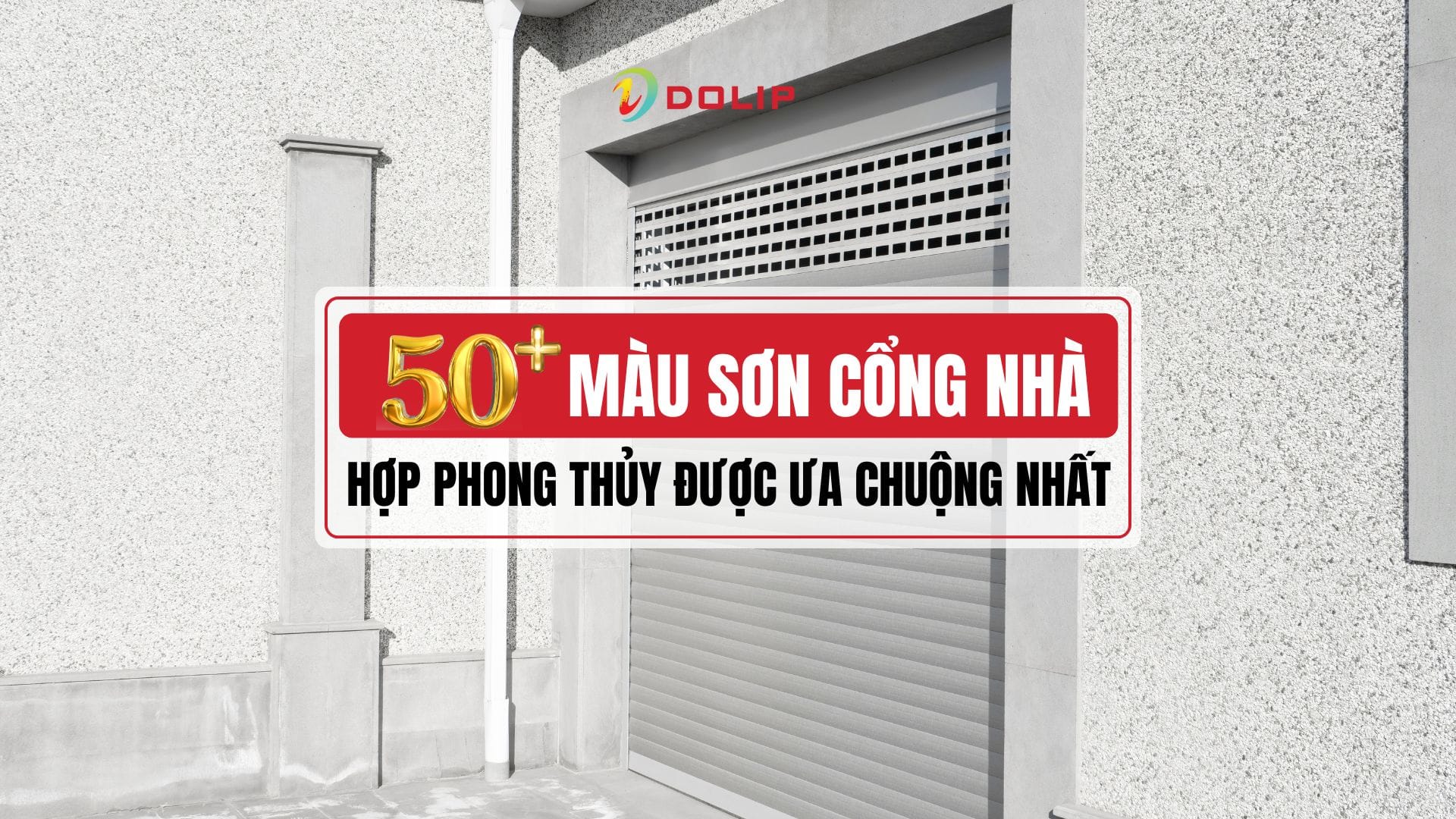 Top 50+ Màu Sơn Cổng Nhà Đẹp Hợp Phong Thủy & Bền Màu Nhất 2026